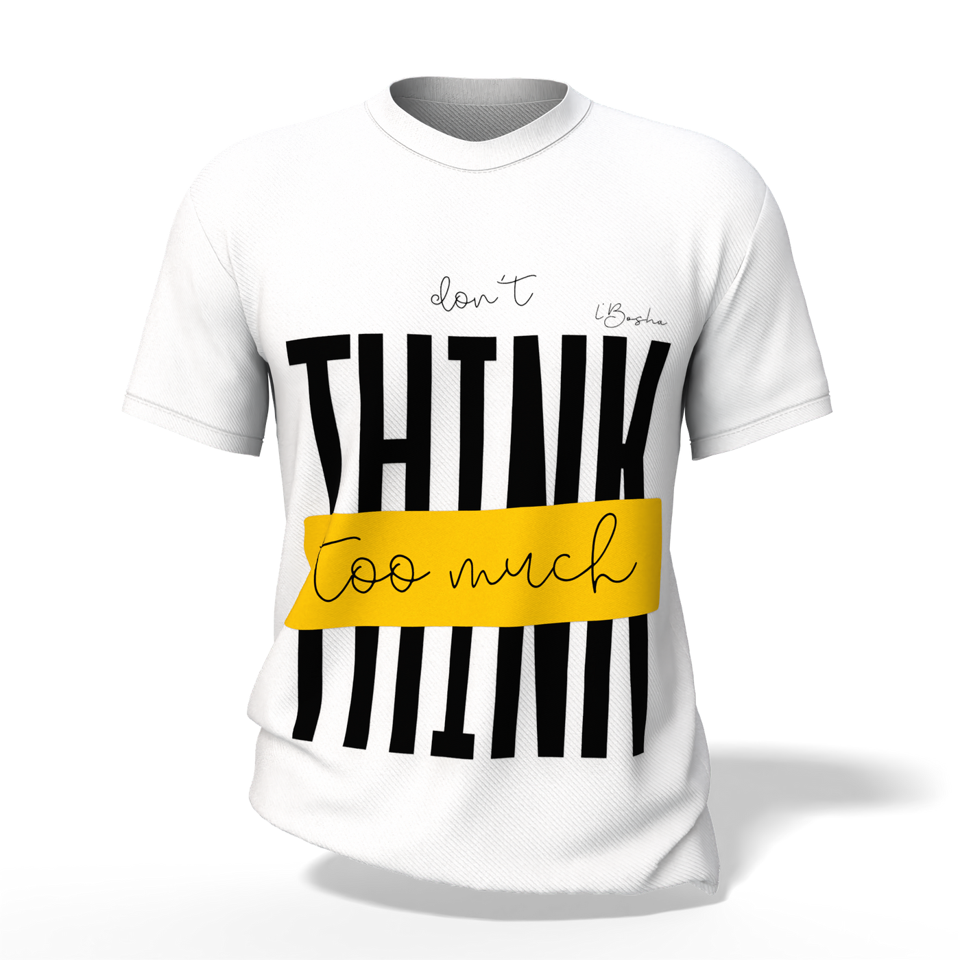 L’Bosha “Don’t Think Too Much” Minimalist Quote T-Shirt