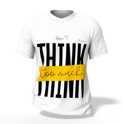L’Bosha “Don’t Think Too Much” Minimalist Quote T-Shirt