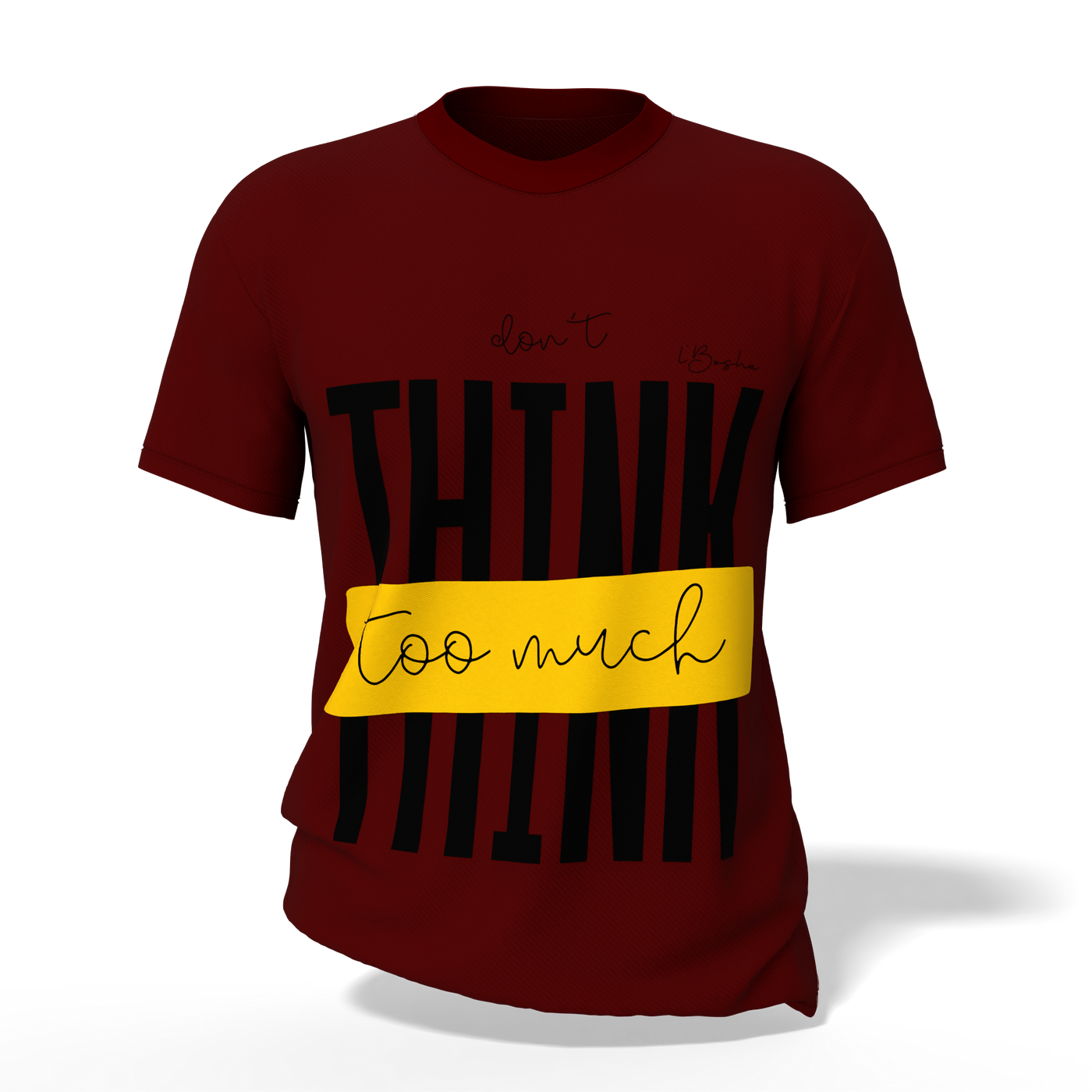 L’Bosha “Don’t Think Too Much” Minimalist Quote T-Shirt